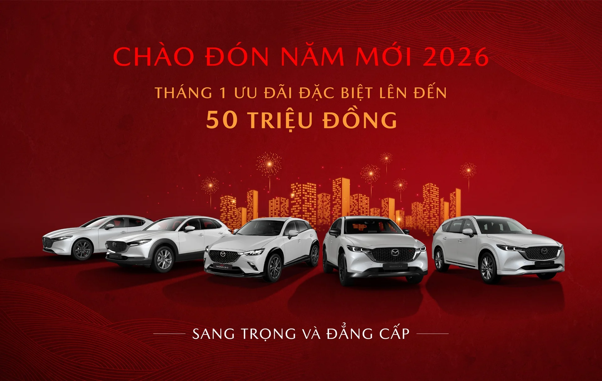 Chào đón năm mới 2026: Sở hữu Mazda với nhiều quà tặng hấp dẫn
